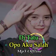 Dj Opo Aku Salah - Tatu Offline screenshot 1