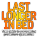 Control Premature Stamina & Last Longer in Bed