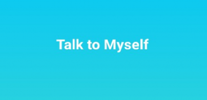 Talk to Myself