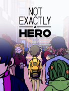 Not Exactly A Hero: Story Game screenshot 0