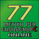 77 Metodi per Guadagnare Online