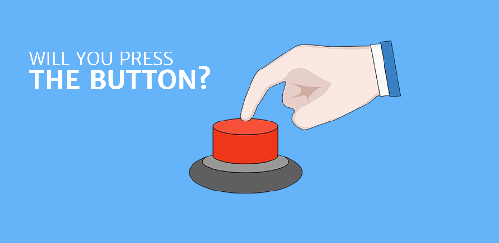 Will You Press The Button? para Android - Baixe o APK na Uptodown