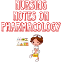 Nursing Notes On Pharmacology