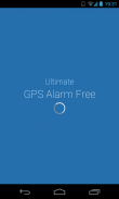 Ultimate GPS Alarm Free screenshot 0