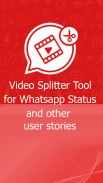 Video Splitter -Tool For Whatsapp Status & Stories screenshot 1