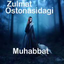 Zulmat ostonasidagi muhabbat o'zbek tilida