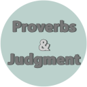 Proverbs & Judgment