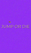 Jump or Die screenshot 1