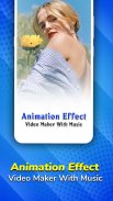 Animation Effect Video Maker with music screenshot 2