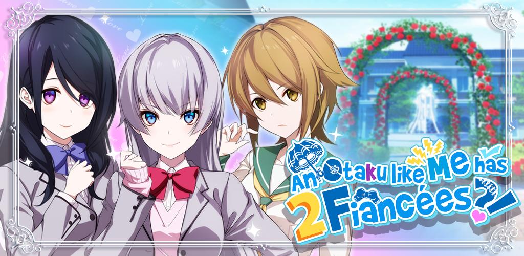 An Otaku like me has 2Fiancees APK for Android Download