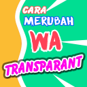 Cara Membuat WA Transparon & Berwarna