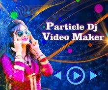 Particle Dj Video maker screenshot 8