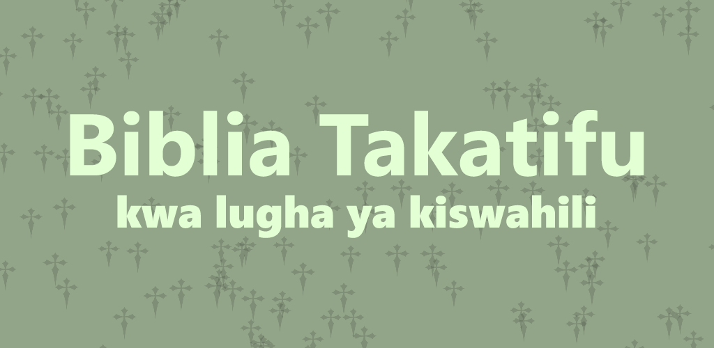 Biblia Takatifu, Swahili Bible - APK Download For Android | Aptoide