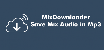 MixDownloader - Save Mp3 Mix