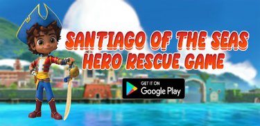 Santiago Of Seas Hero Rescue screenshot 1