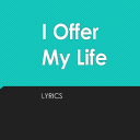 I Offer My Life Lyrics