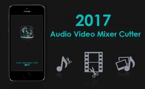 Audio Video Mixer Cutter 2017 screenshot 0