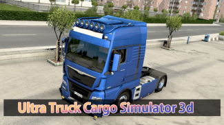 Ultra Truck Cargo Simulator 3d screenshot 1