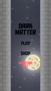 Dark Matter screenshot 2