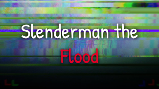 Slenderman the Flood screenshot 2