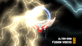 Ultra-man Orb Fusion Videos screenshot 6