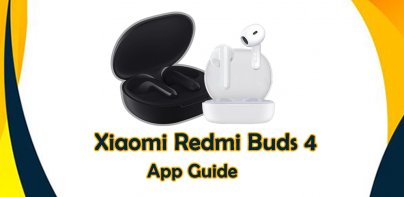 Xiaomi Redmi Buds 4 App Guide