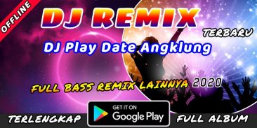 Lagu DJ Play Date Angklung Remix Offline Full Bass screenshot 0