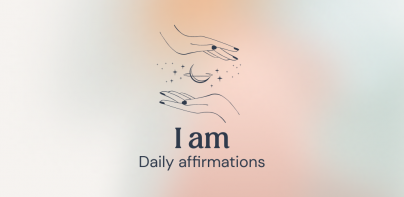 I am - Daily affirmations