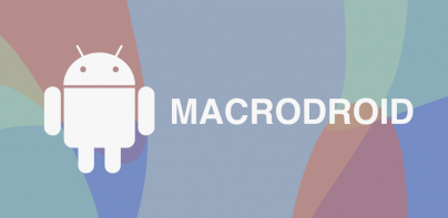 MacroDroid - اتوماسیون دستگاه