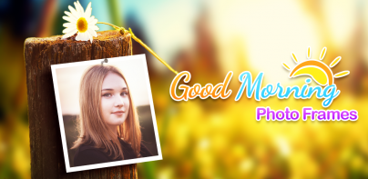 Good Morning Photo frames 2024