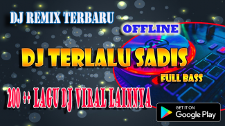 DJ Terlalu Sadis Offline Remix Terbaru 2020 screenshot 0