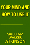 Your Mind and How To Use It screenshot 1