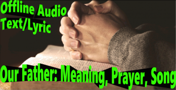 Our Father: Meaning, Prayer, and Song (Audio) screenshot 1