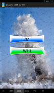 Calculator of BMI and WHI screenshot 2