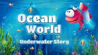 Ocean World - Underwater Story screenshot 0