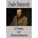 Crime and Punishment  novel by  Fyodor Dostoyevsky