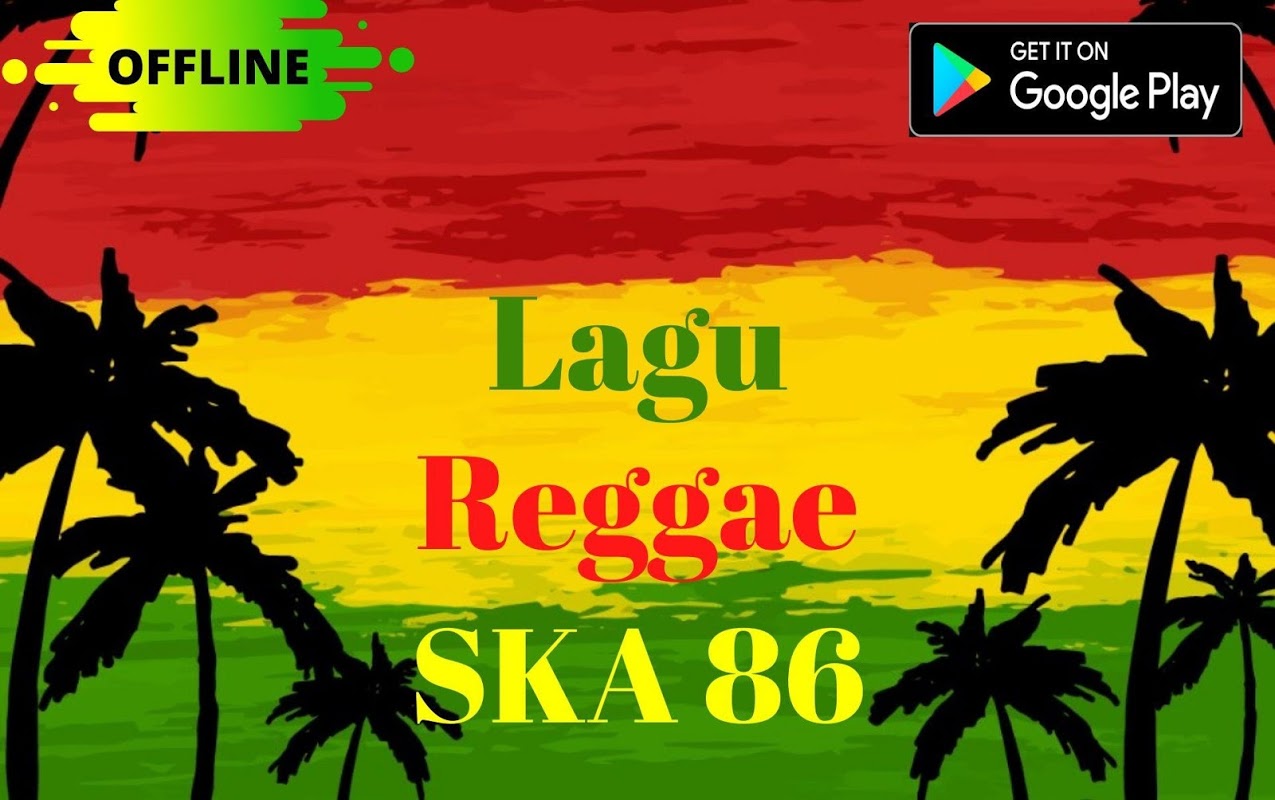 Lagu Reggae Ska 2021 Offline 1 2 Download Android Apk Aptoide