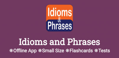 Idioms and Phrases