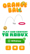 Jump Get Robux Orange Ball RBX screenshot 0