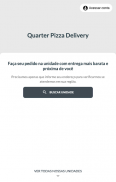 Quarter Pizza Delivery screenshot 1