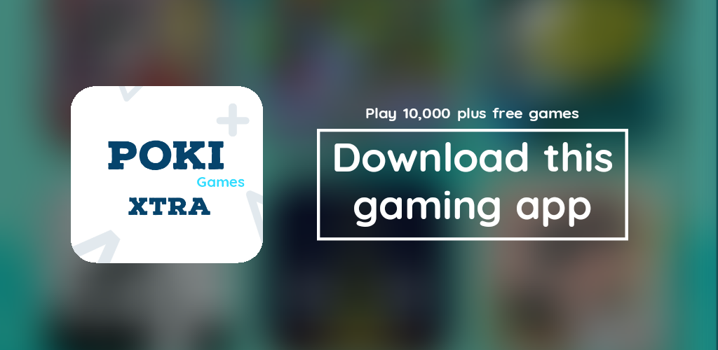 Poki games xtra - APK Download for Android