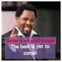 TB JOSHUA QUOTES