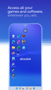 Shadow PC screenshot 11