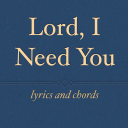 Lord, I Need You