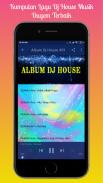 Lagu Dj House Musik Dugem - Kumplit 2020 screenshot 1