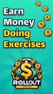 Rollout - Earn money doing exercises screenshot 0