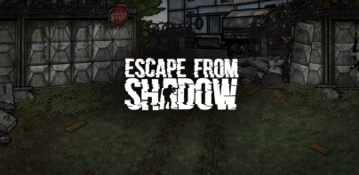 Escape from Shadow