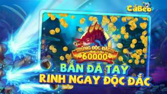 Cá Béo Zingplay - Game bắn cá 3D thế hệ mới screenshot 4