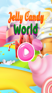 Jelly Candy World: Sweet Blast Mania Match 3 Games screenshot 4