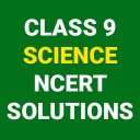 CLASS 9 SCIENCE NCERT SOLUTION